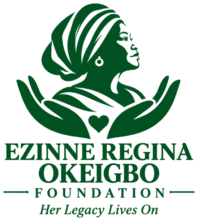Ezinne Regina Okeigbo Foundation. Her Legacy Lives On.